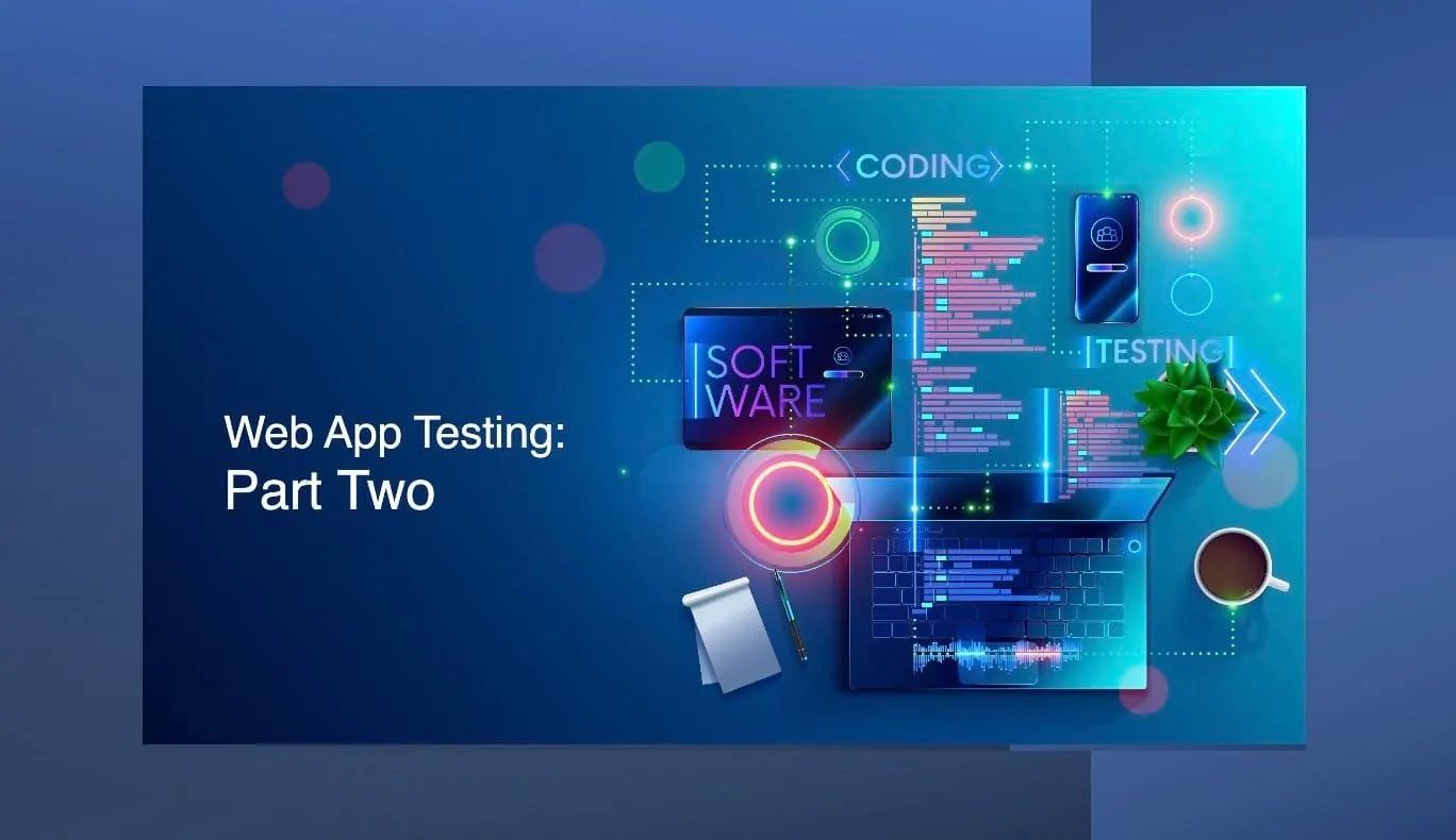Web App Testing: Part Two