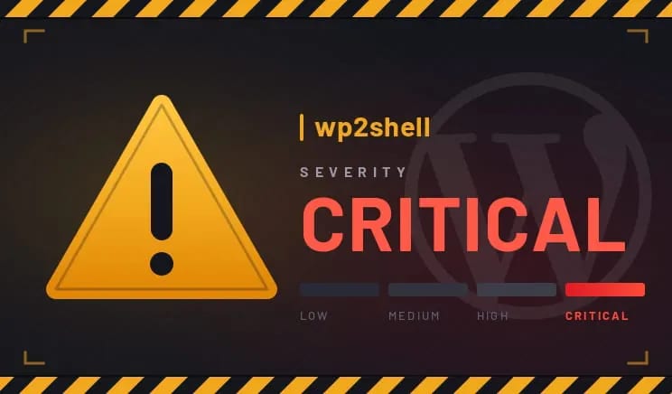 wp2shell: Critical WordPress Unauthenticated to Remote Code Execution Vulnerability
