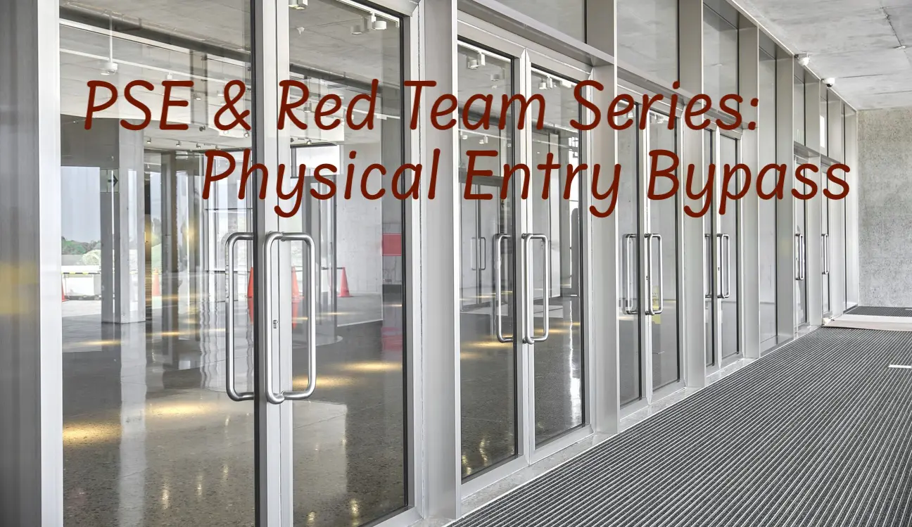 PSE & Red Team Series: Physical Entry Bypass