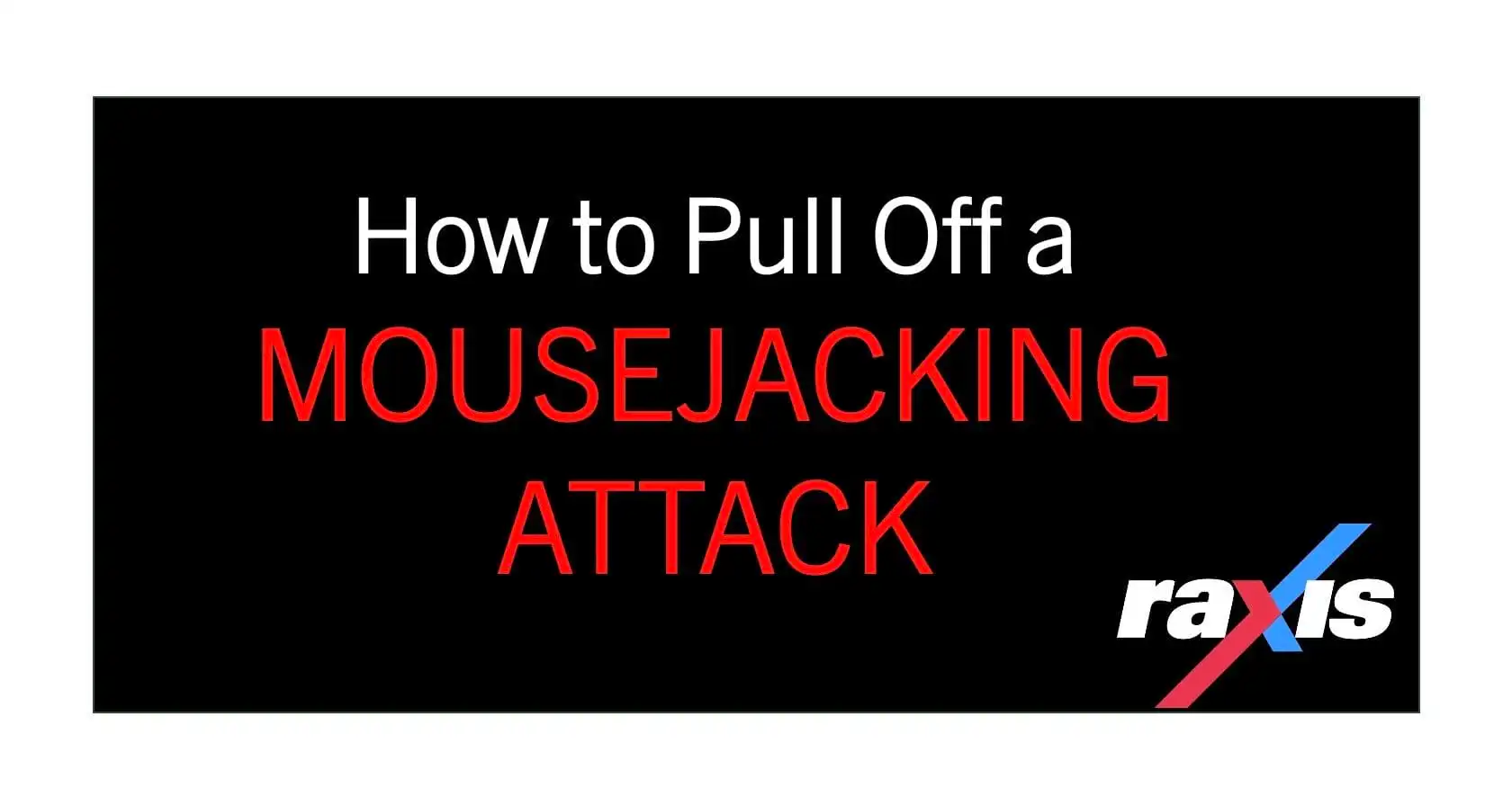 How to Pull Off a Mousejacking Attack