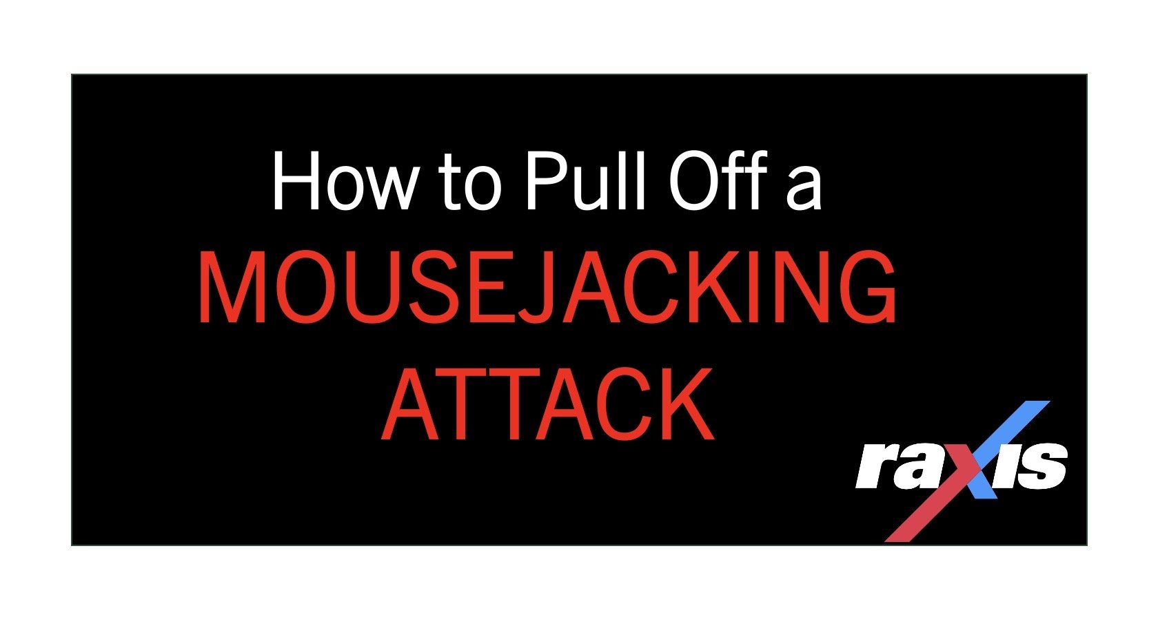 How to Pull Off a Mousejacking Attack