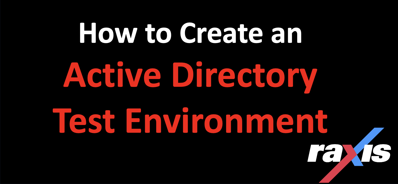 How to Create an AD Test Environment