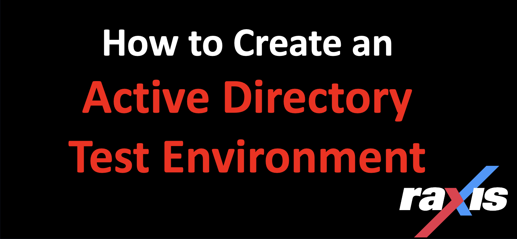 How to Create an Active Directory Test Environment