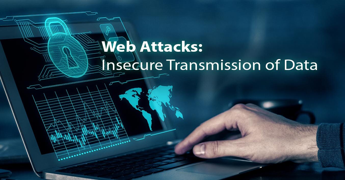 Web Attacks: Insecure Transmission of Data