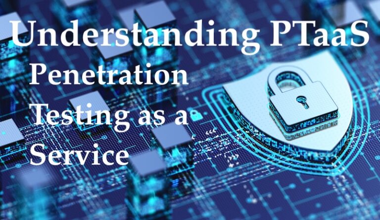 Understanding PTaaS: Penetration Testing as a Service