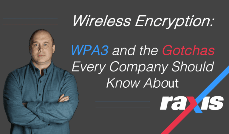Wireless Encryption: WPA3 and the Gotchas Every Company Should Know About